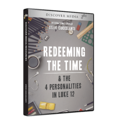 Redeeming the Time & The 4 Personalities in Luke 12